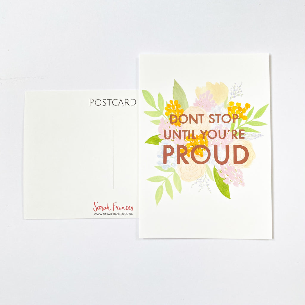 Don't Stop Until You're Proud Postcard - Sarah Frances 