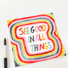 See Good In All Things - Original 15x15cm Watercolour Painting - By Sarah Frances - Sarah Frances 