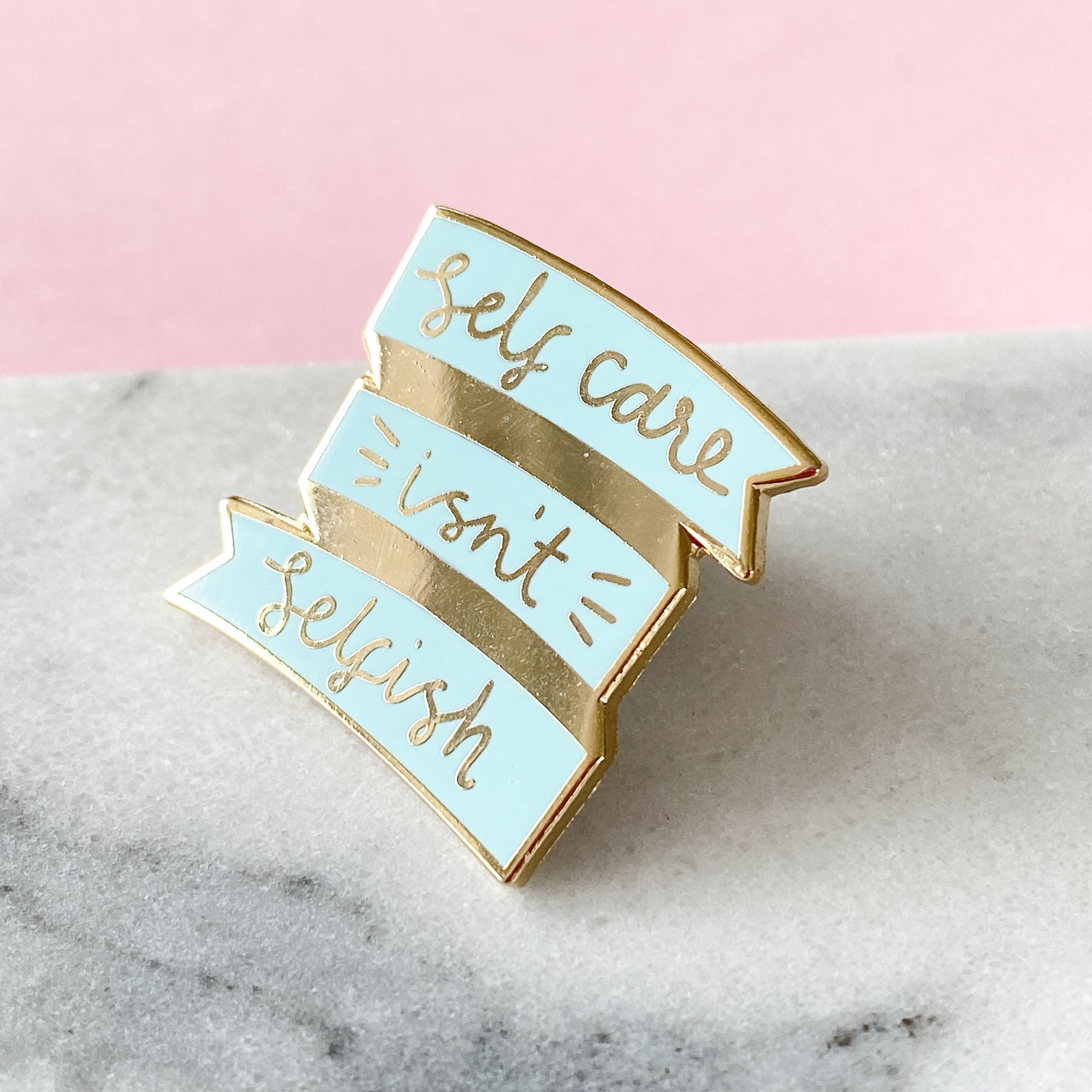Self Care Isn't Selfish Enamel Pin - Sarah Frances 