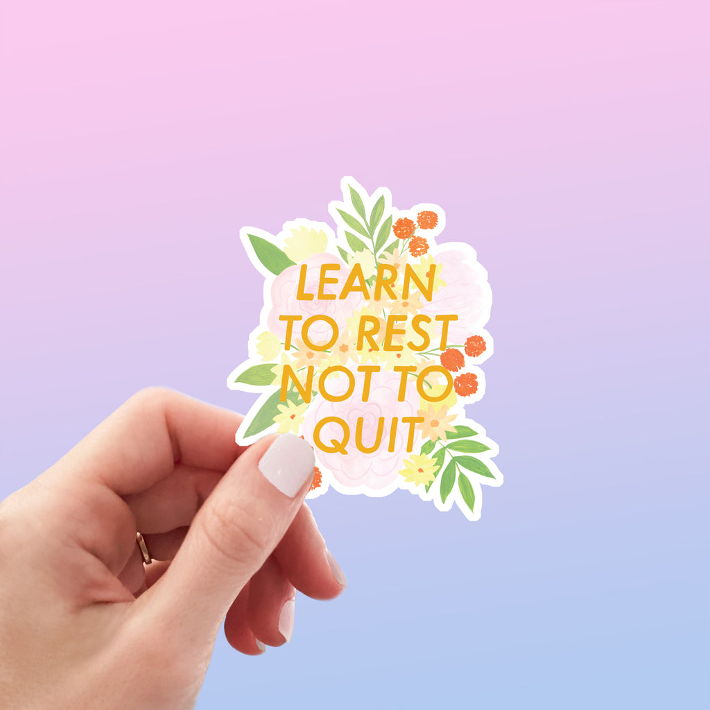 Learn to Rest, Not to Quit Sticker - Sarah Frances 