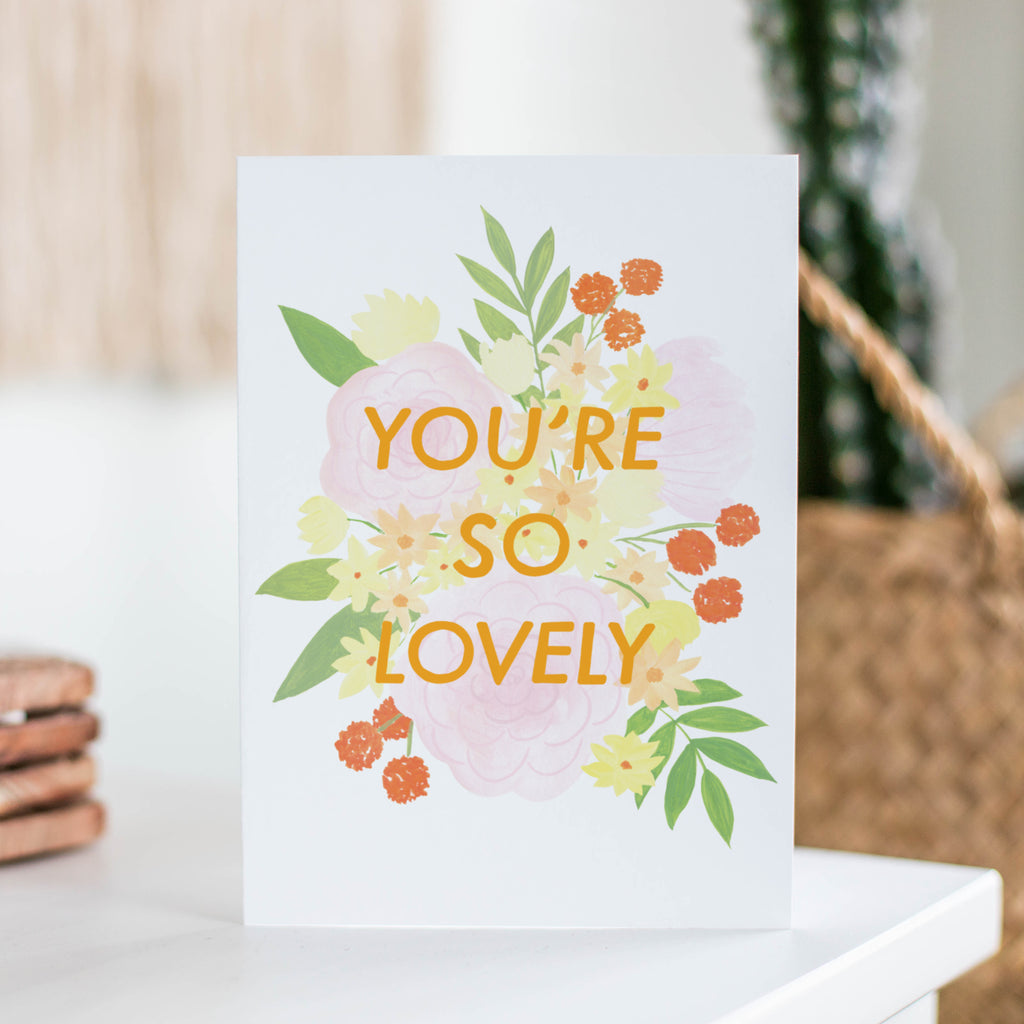 You're So Lovely Greetings Card - Sarah Frances 